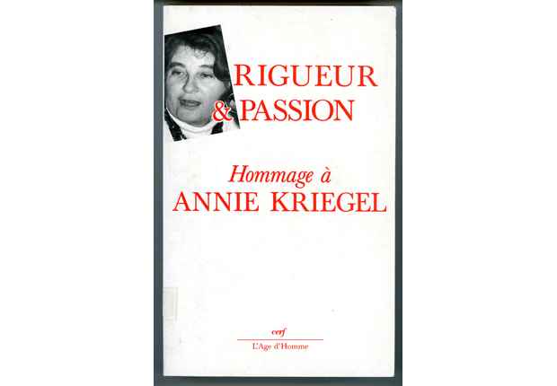 Rigueur et passion : hommage à Annie Kriegel - 1994